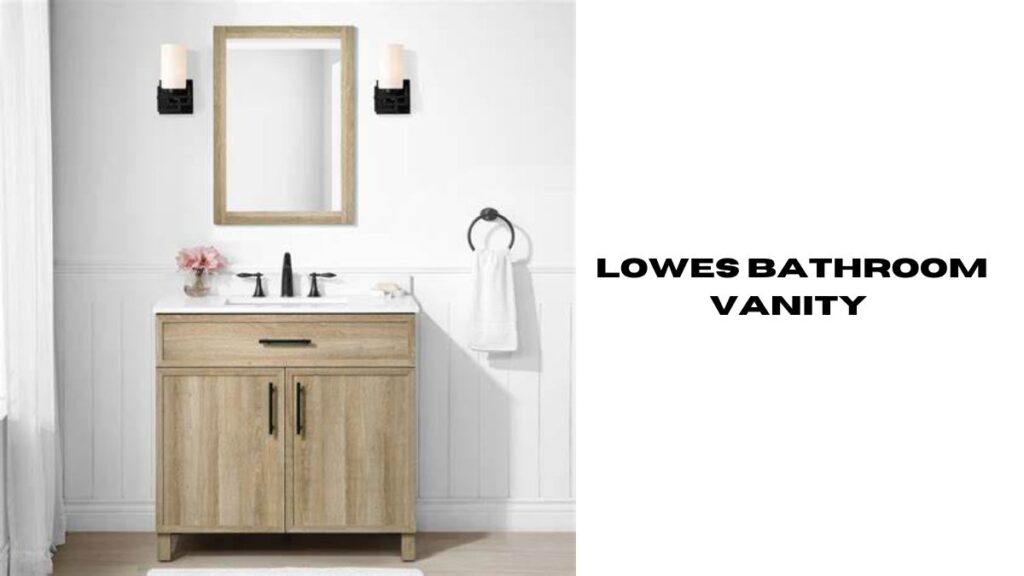 Lowes Bathroom Vanity: Transform Your Bathroom - Caliber Magazine