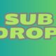 Sub Drop