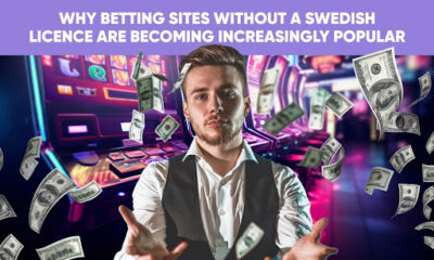 Why Betting Sites without a Swedish Licence are becoming Increasingly Popular