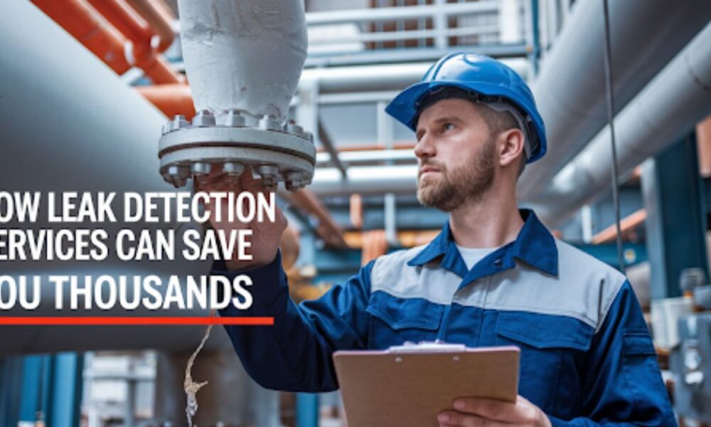 How Leak Detection Services Can Save You Thousands