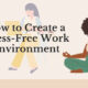 Stress-Free Work Environment