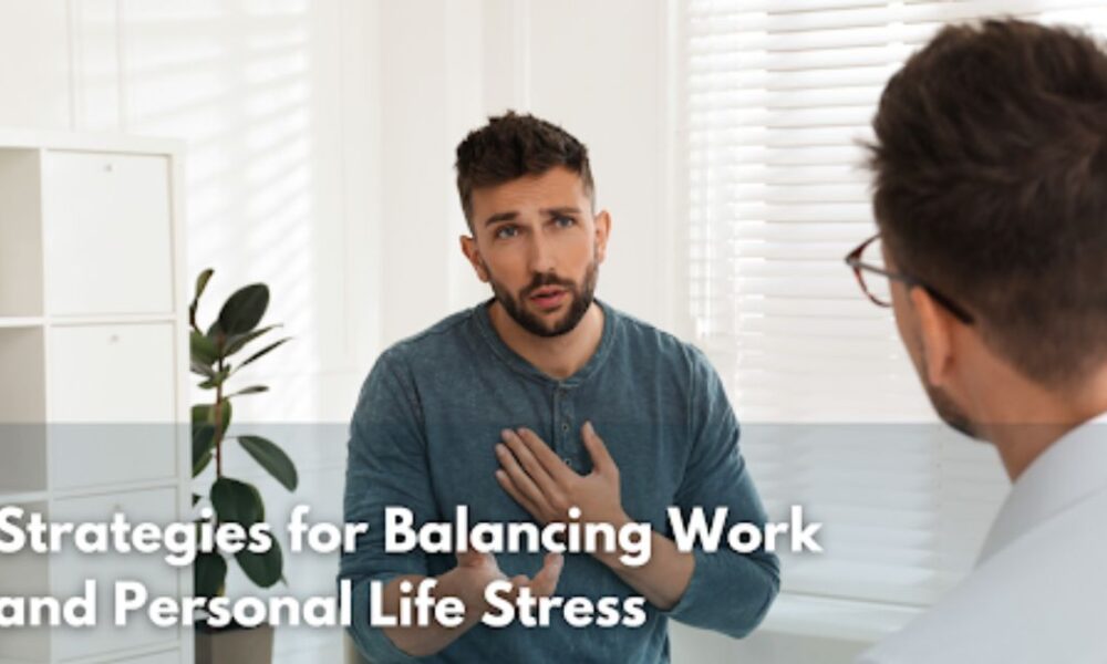 Strategies for Balancing Work and Personal Life Stress